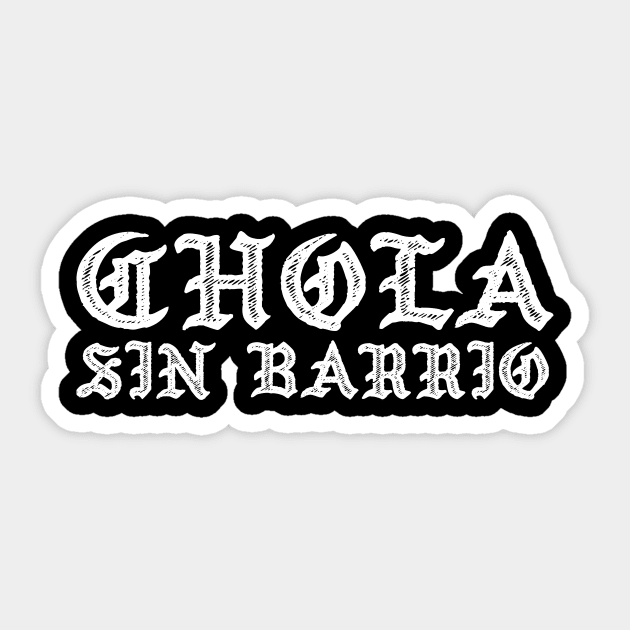 Chola sin barrio - chicana Sticker by verde